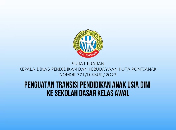 SE Kepala Dindikbud Kota Pontianak tentang Penguatan Transisi PAUD Ke Sekolah Dasar Kelas Awal